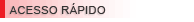 Acesso Rápido