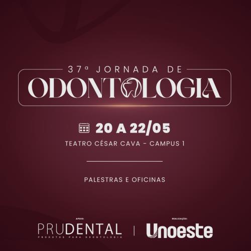 37ª Jornada Acadêmica de Odontologia da Unoeste