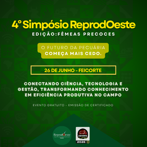 4º Simpósio ReprodOeste - Edição Fêmeas Precoces (Feicorte 2026)