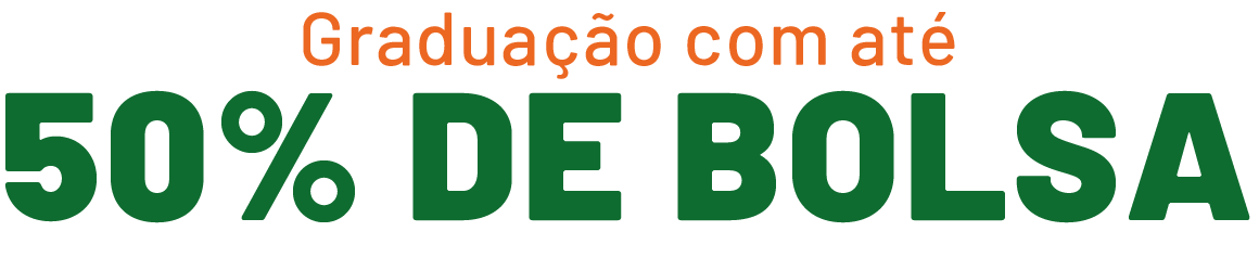 Graduação com até 50% de bolsa