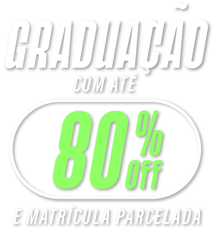 Graduação com até 80% OFF e Matrícula Parcelada