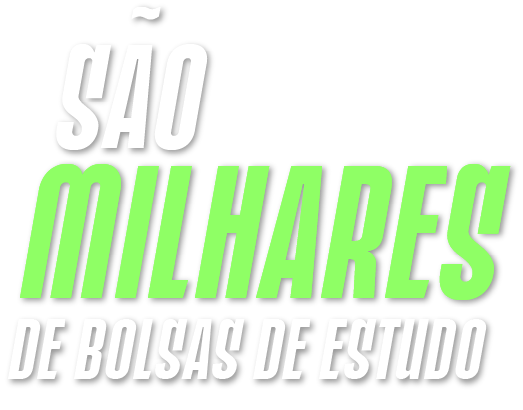 São milhares de bolsas de estudos