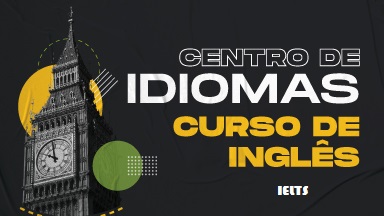 Curso de Inglês: IELTS - Segundas e quartas-feiras 12h às 13h10m - 2ª turma
